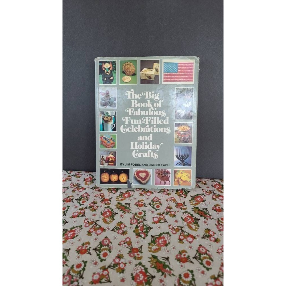 The Big Book of Fabulous Fun-Filled Celebrations and Holiday Crafts